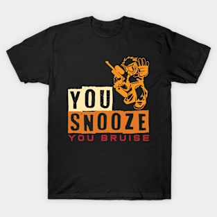 You Snooze You Bruise Paintball T-Shirt